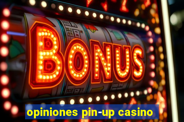 opiniones pin-up casino