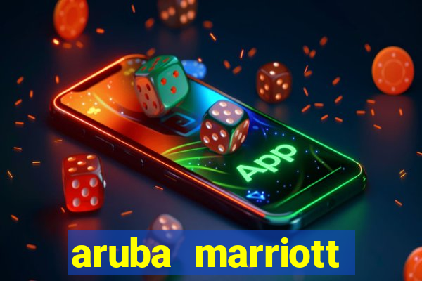 aruba marriott hotel stellaris casino