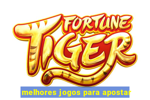 melhores jogos para apostar