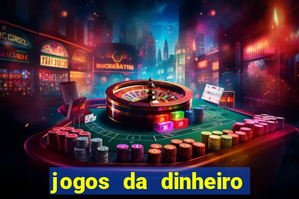 jogos da dinheiro de verdade