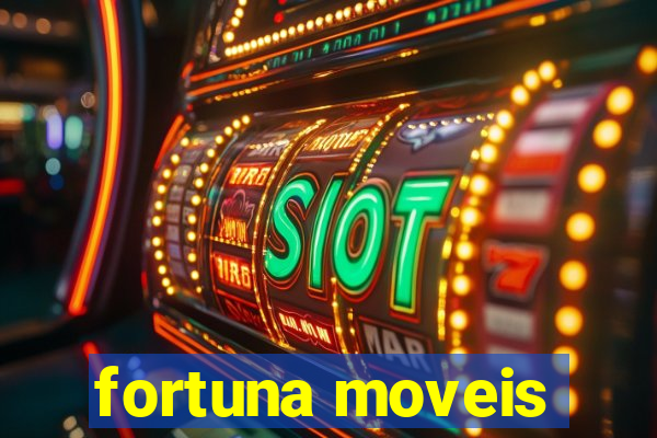 fortuna moveis