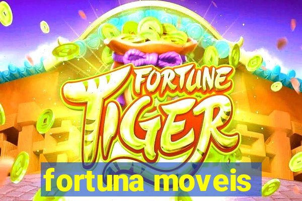 fortuna moveis