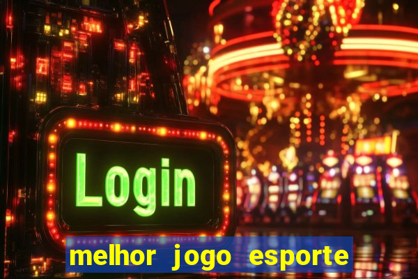 melhor jogo esporte da sorte