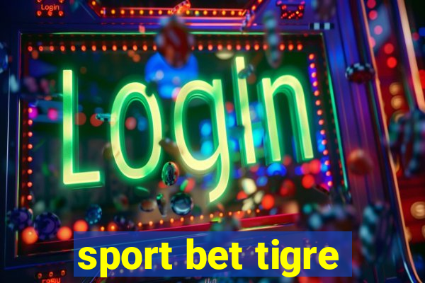 sport bet tigre