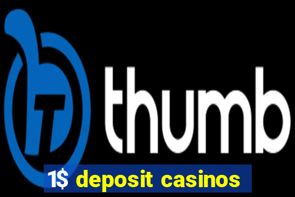 1$ deposit casinos