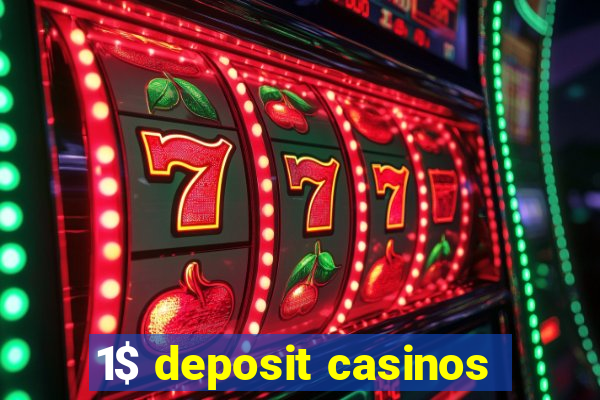 1$ deposit casinos