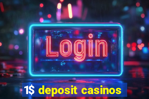 1$ deposit casinos