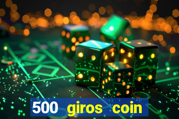 500 giros coin master gr谩tis