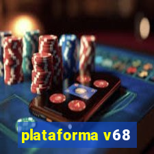 plataforma v68