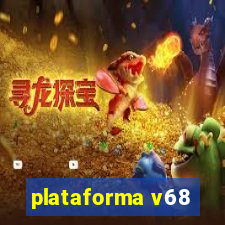 plataforma v68