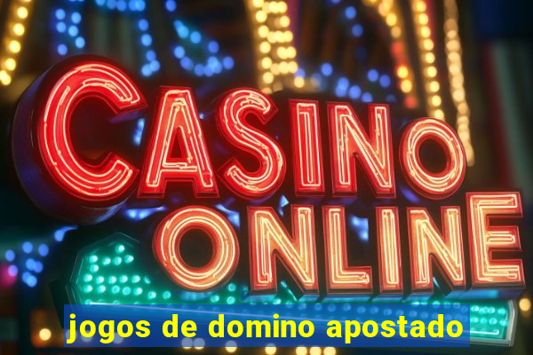 jogos de domino apostado