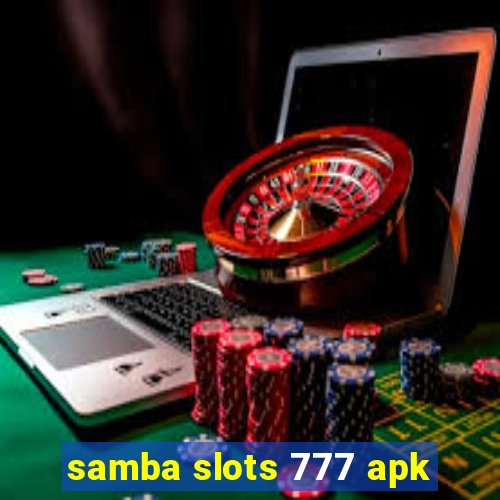 samba slots 777 apk