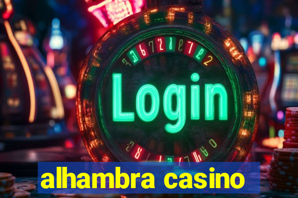 alhambra casino