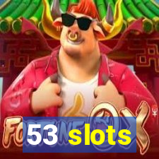 53 slots