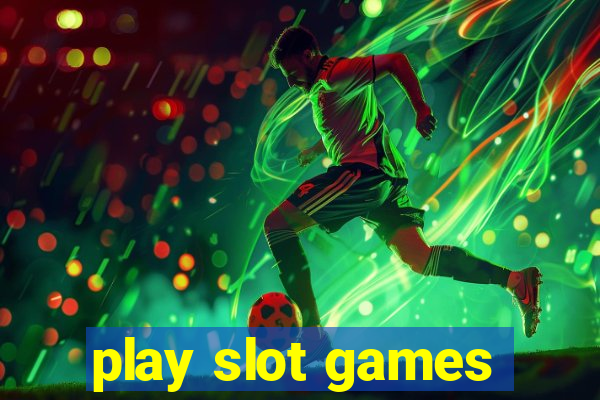 play slot games