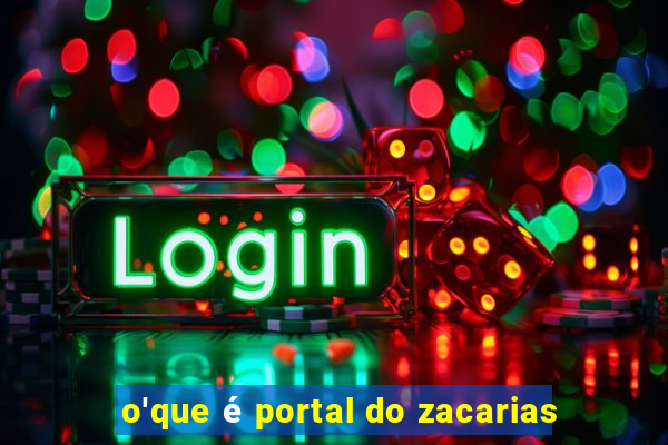 o'que é portal do zacarias