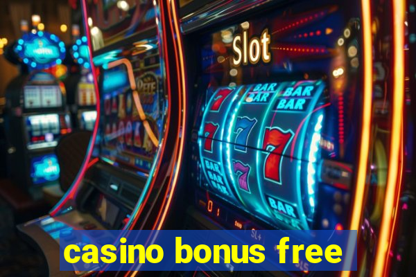 casino bonus free