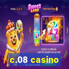 c.08 casino