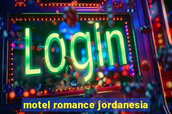 motel romance jordanesia