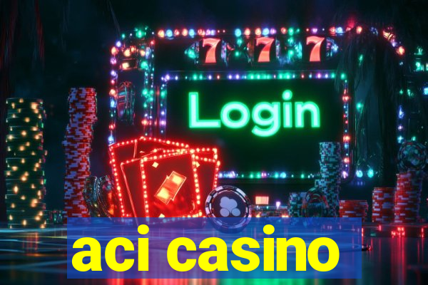 aci casino