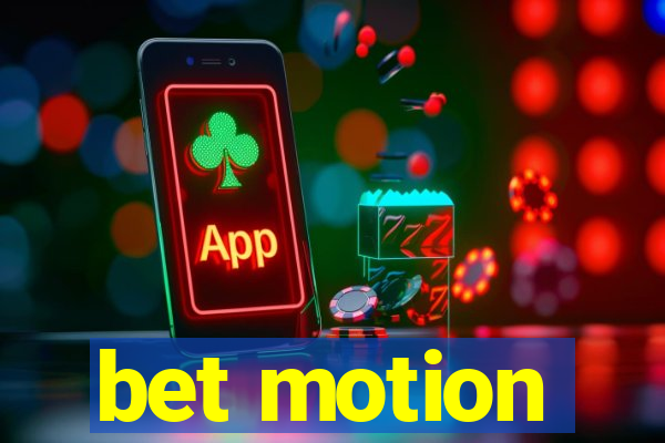 bet motion