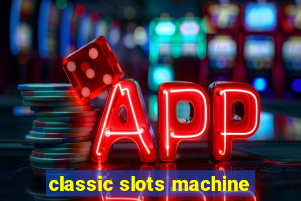 classic slots machine