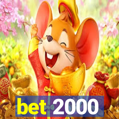 bet 2000