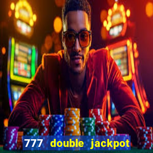 777 double jackpot slot machine