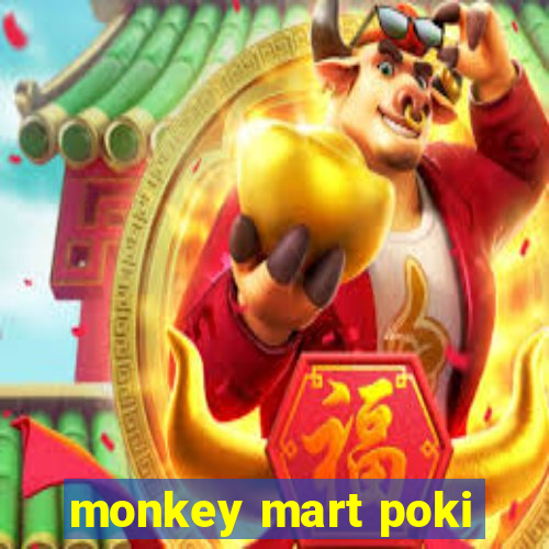 monkey mart poki