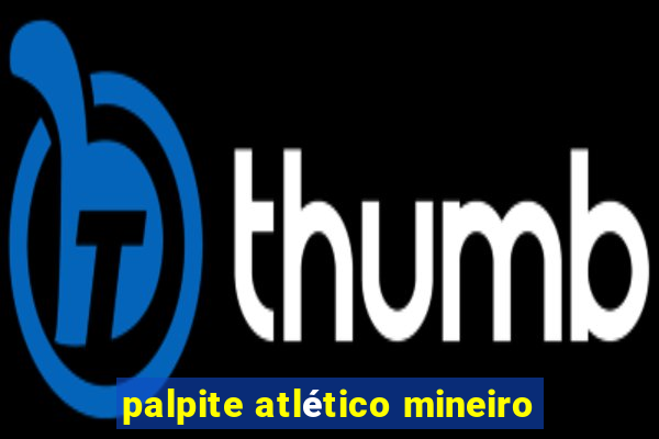 palpite atlético mineiro