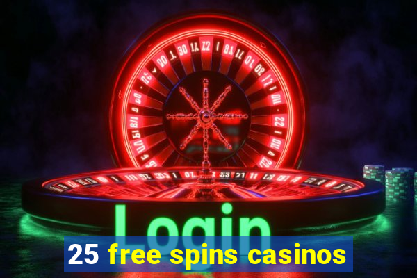 25 free spins casinos