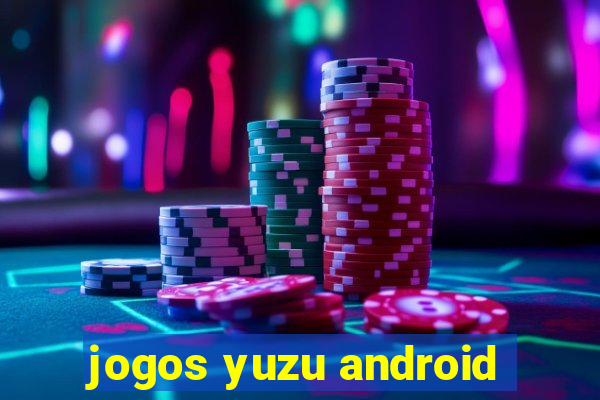 jogos yuzu android