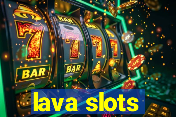 lava slots