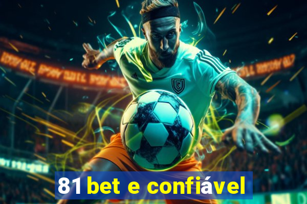 81 bet e confiável