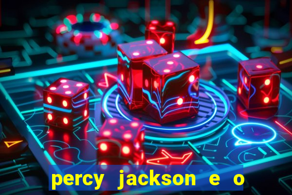 percy jackson e o ladr o de raios filme completo dublado