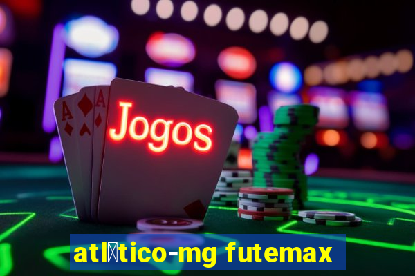 atl茅tico-mg futemax