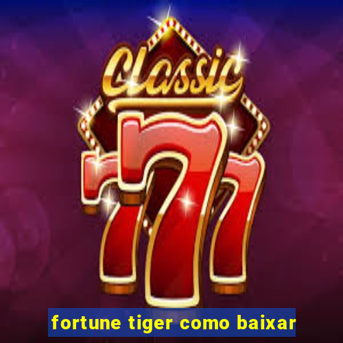 fortune tiger como baixar