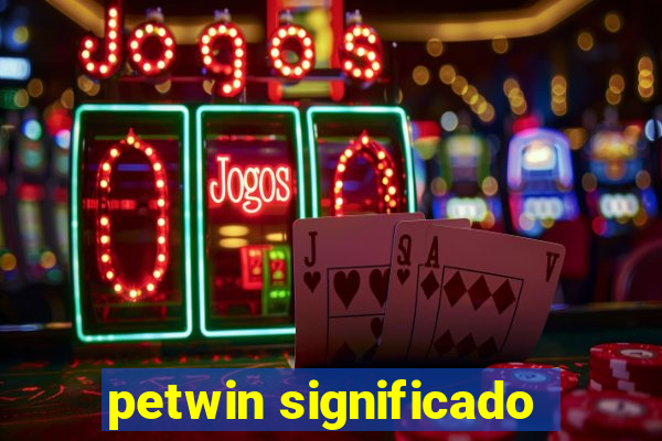 petwin significado