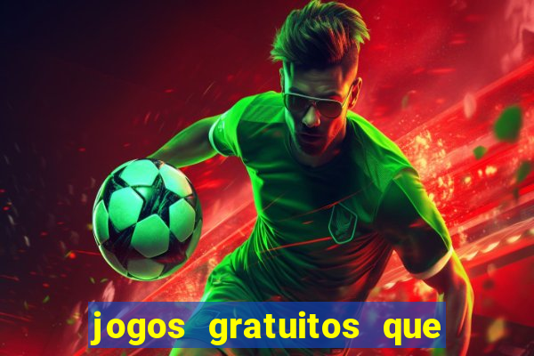 jogos gratuitos que dao dinheiro