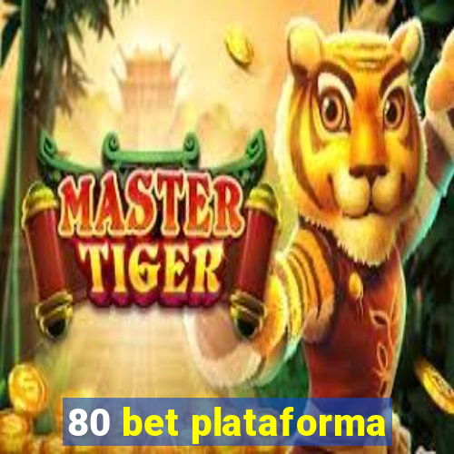 80 bet plataforma