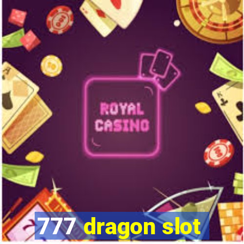 777 dragon slot