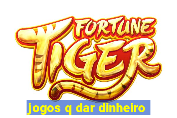 jogos q dar dinheiro