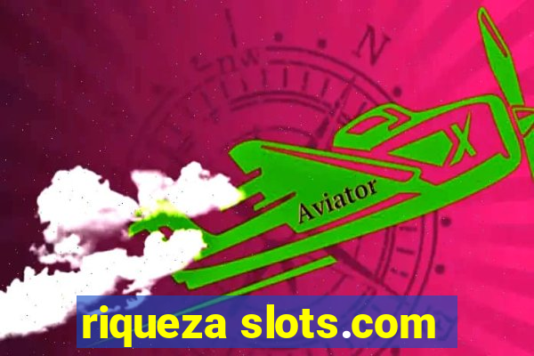 riqueza slots.com