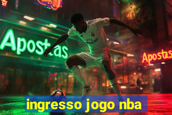 ingresso jogo nba