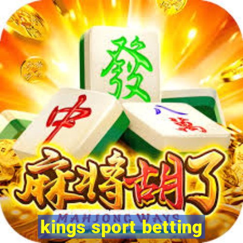 kings sport betting