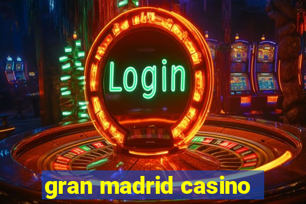 gran madrid casino