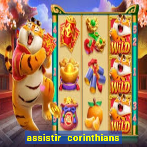 assistir corinthians ao vivo multicanais