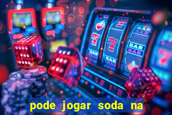 pode jogar soda na pia da cozinha