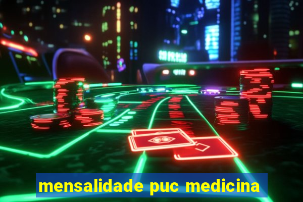 mensalidade puc medicina