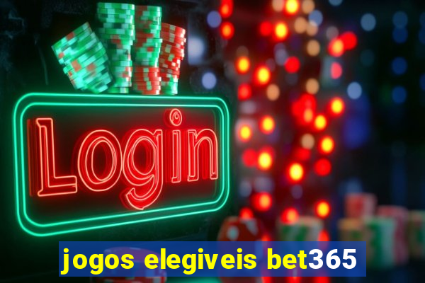 jogos elegiveis bet365